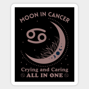 Funny Cancer Zodiac Sign - Moon in Cancer, Crying and Caring, All in One Magnet